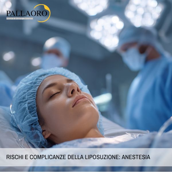 Rischi e complicanze della liposuzione: L'anestesia